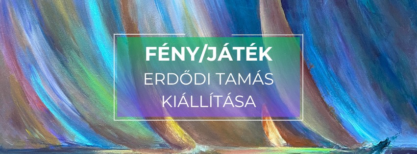 FÉNY/Játék | Erdődi Tamás kiállítása
