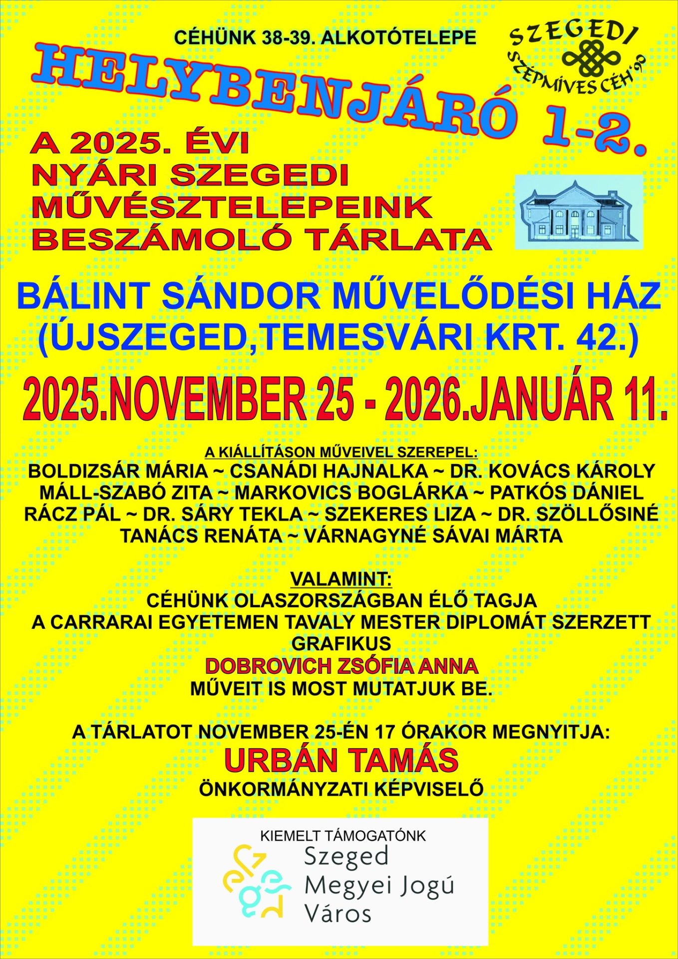HELYBENJÁRÓ 1-2. A Szegedi Szépmíves Céh ’90 2025. évi Nyári Szegedi Művésztelepeinek Beszámoló Tárlata