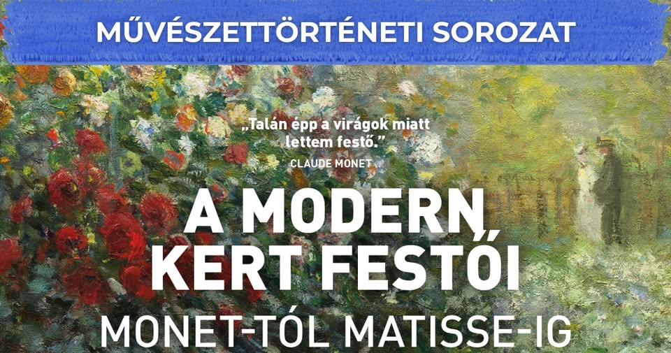 Művészettörténeti sorozat – A MODERN KERT FESTŐI