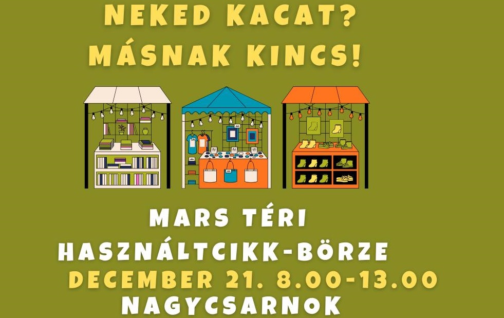 Neked kacat? Másnak kincs! – Mars téri használtcikk börze
