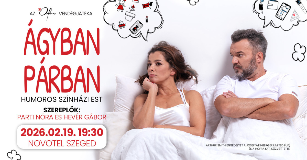 Ágyban Párban – Az Orfeum vendégjátéka Parti Nórával és Hevér Gáborral