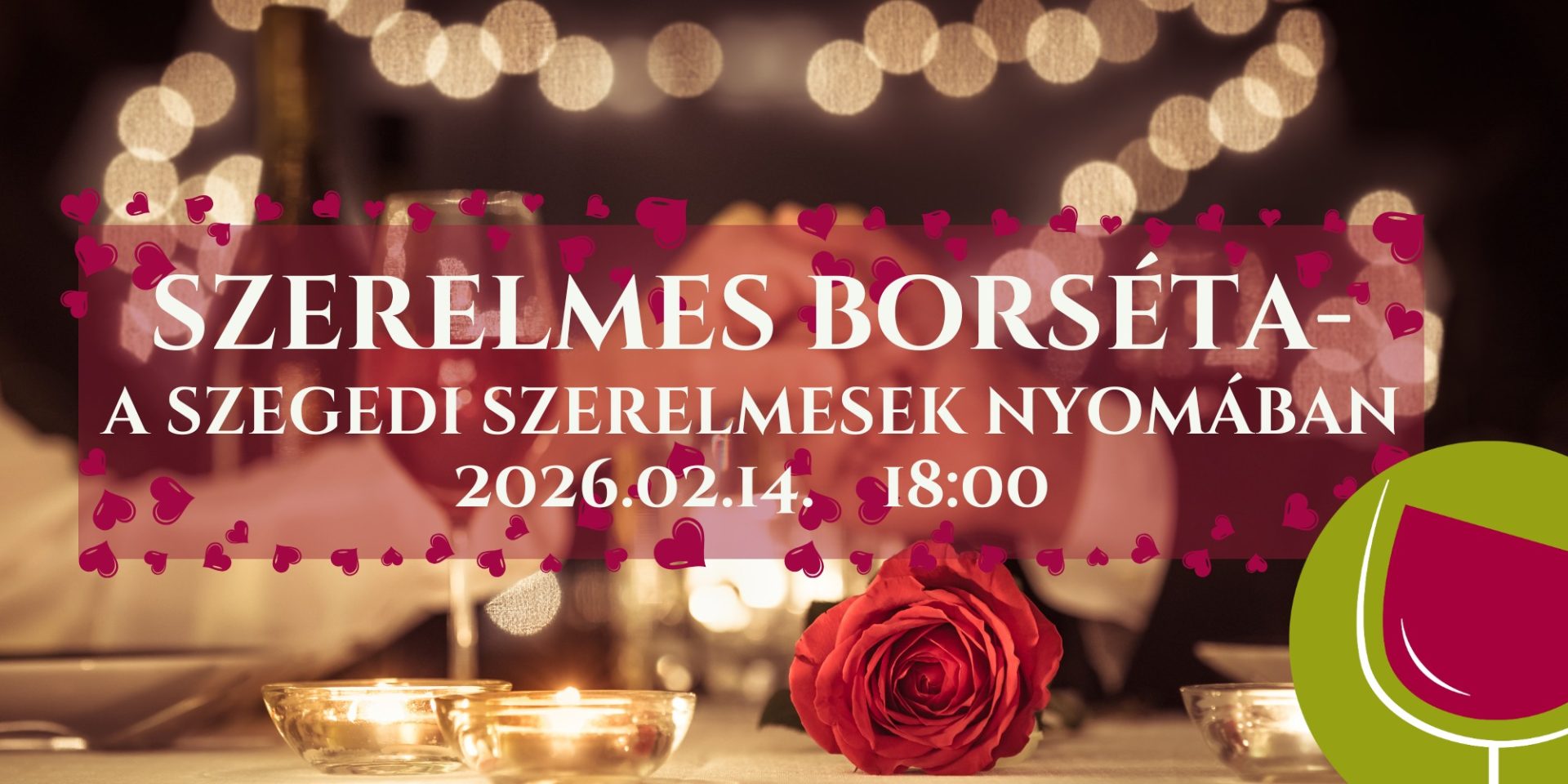 Szerelmes borséta – a szegedi szerelmesek nyomában