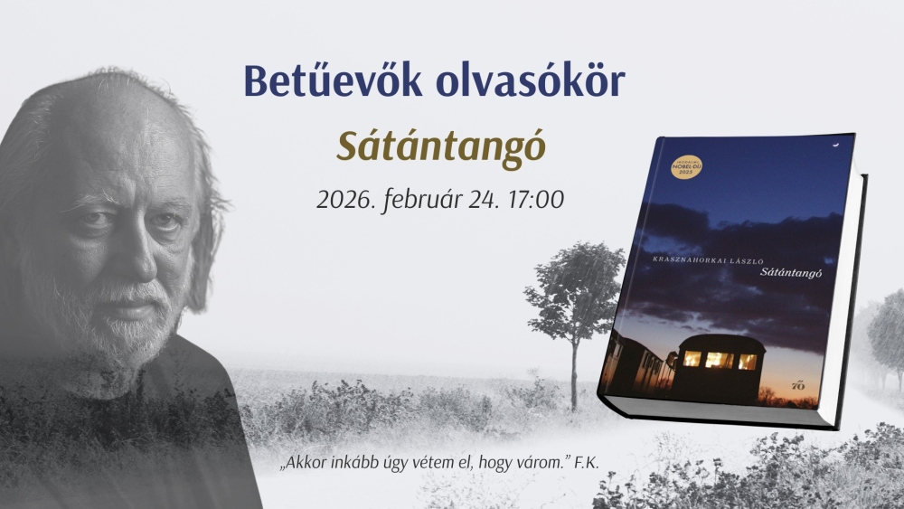 Betűevők Olvasókör – Krasznahorkai László: Sátántangó