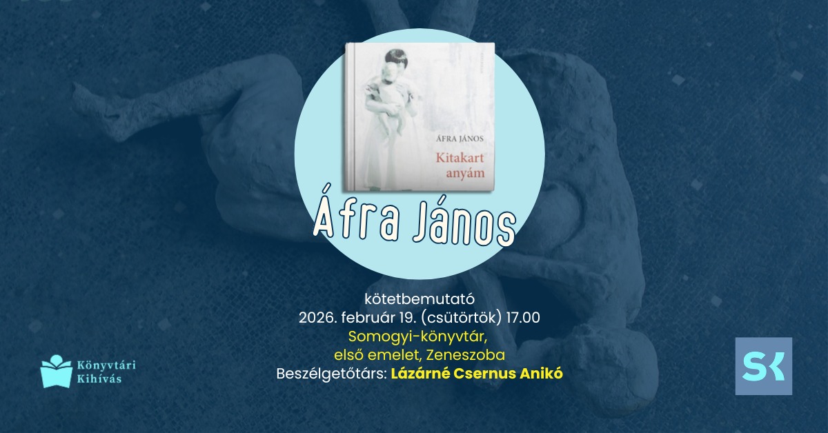 Áfra János Kitakart anyám című verseskötetének szegedi bemutatója