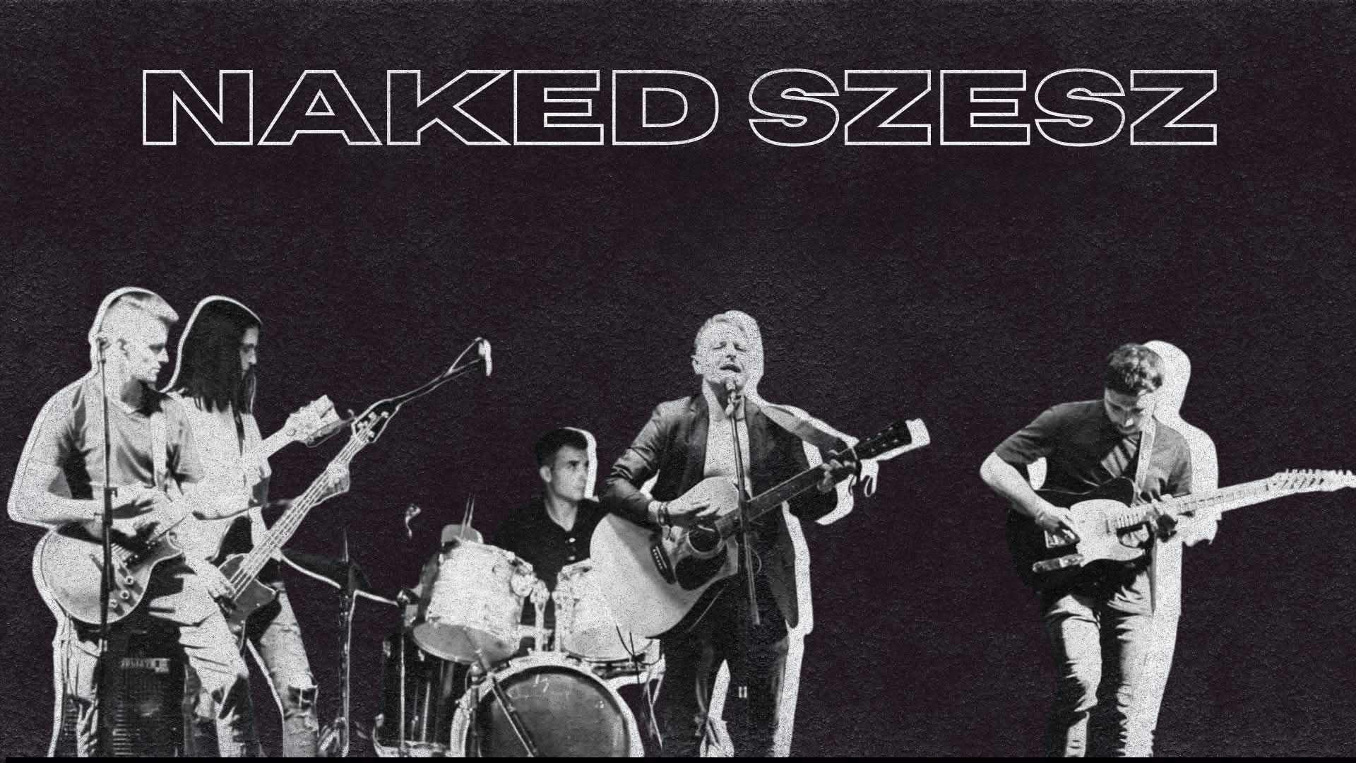 Naked SZESZ koncert