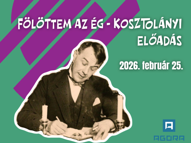 Fölöttem az ég – Kosztolányi – est
