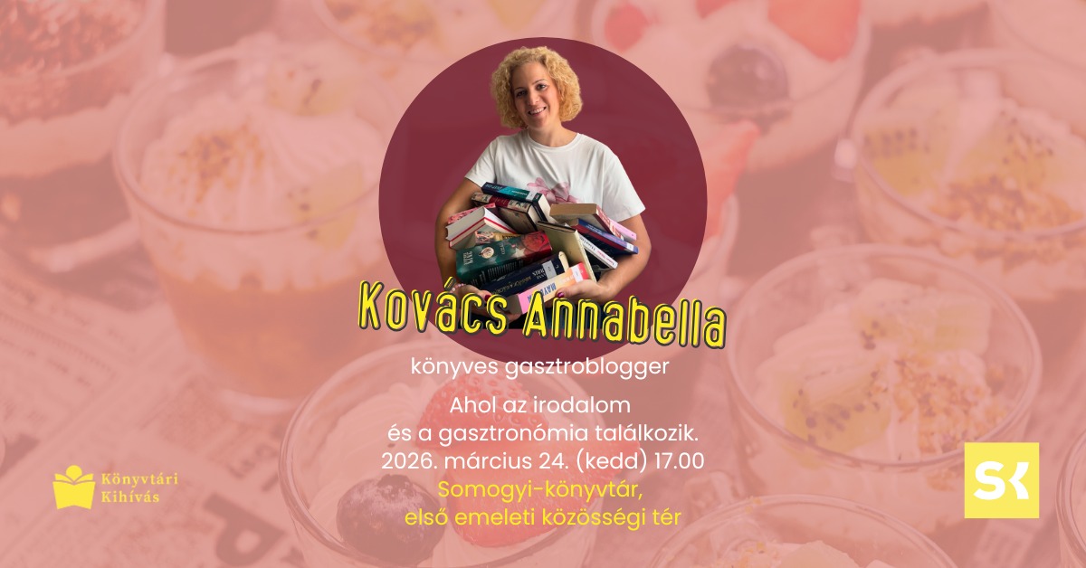 Ahol az irodalom és a gasztronómia találkozik – Kovács Annabella könyves gasztroblogger előadása