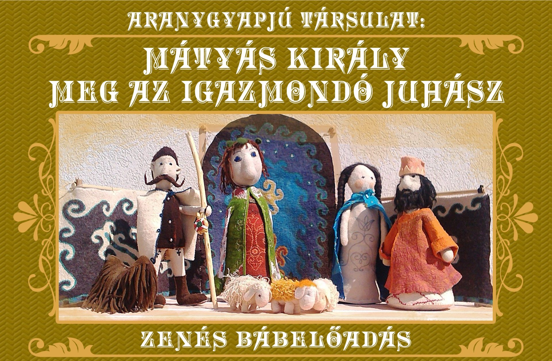 Aranygyapjú Társulat: Mátyás király, meg az igazmondó juhász