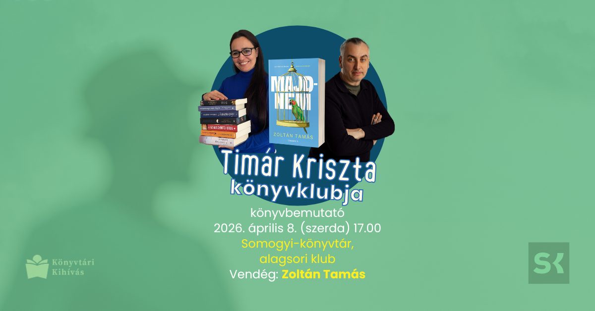 Timár Kriszta Könyvklubja a Somogyiban – Vendég: Zoltán Tamás