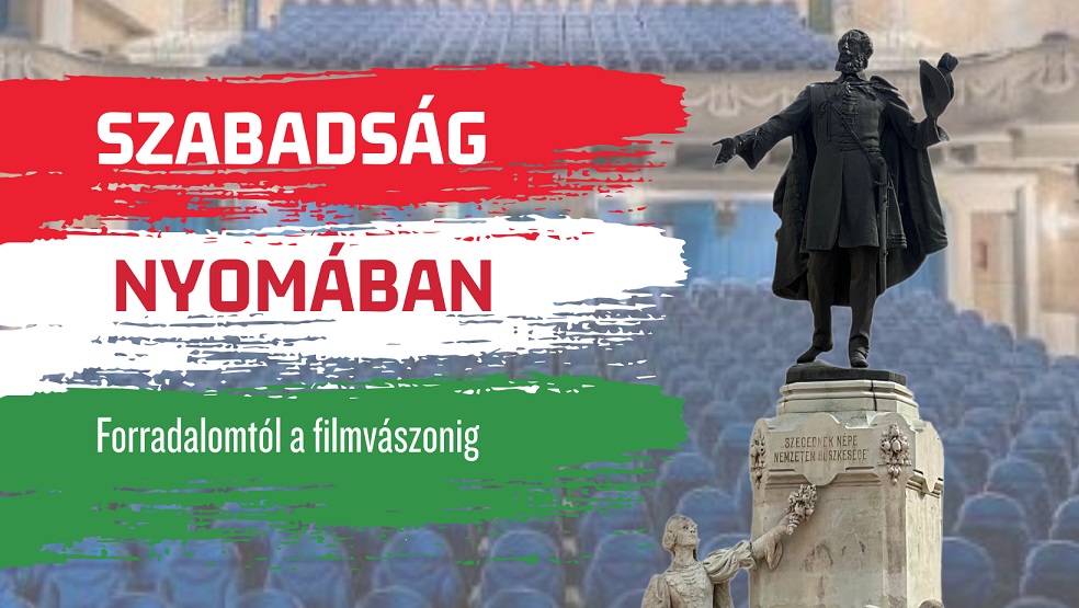 Szabadság nyomában – forradalomtól a filmvászonig