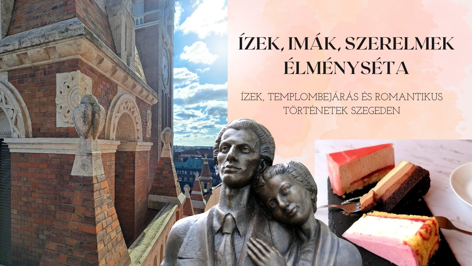 Ízek, imák, szerelmek élményséta Szegeden a húsvéti hétvégén