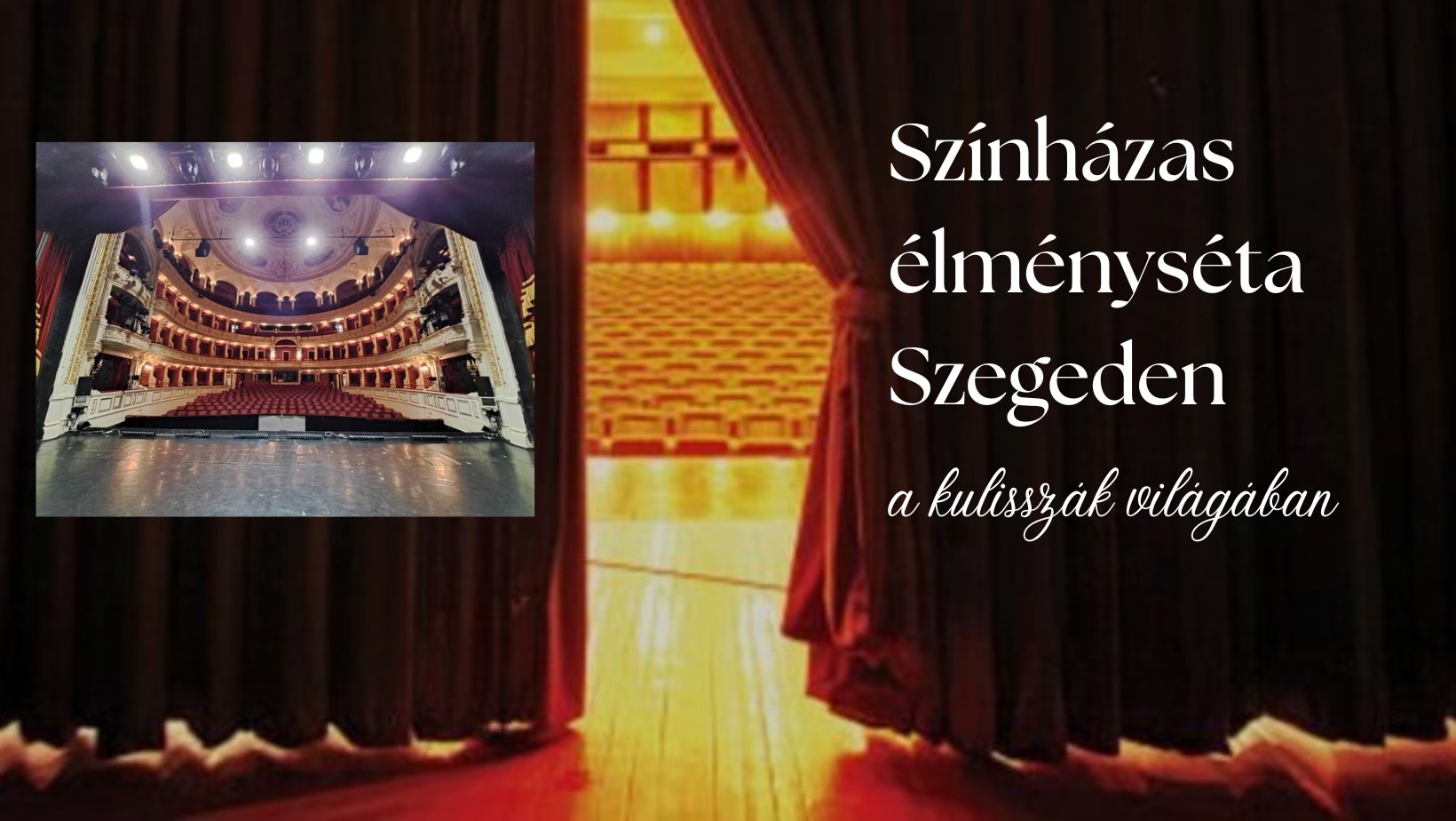 Színházas élményséta Szegeden – a kulisszák világában