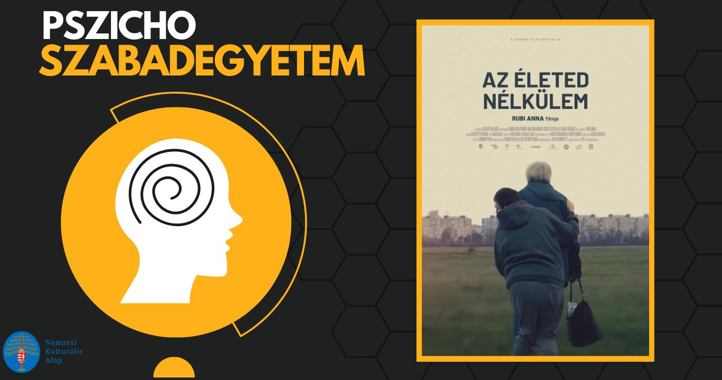 Pszicho Szabadegyetem – AZ ÉLETED NÉLKÜLEM