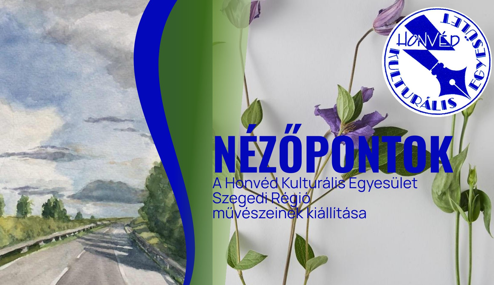 NÉZŐPONTOK A Honvéd Kulturális Egyesület szegedi régió művészeinek kiállításának megnyitója