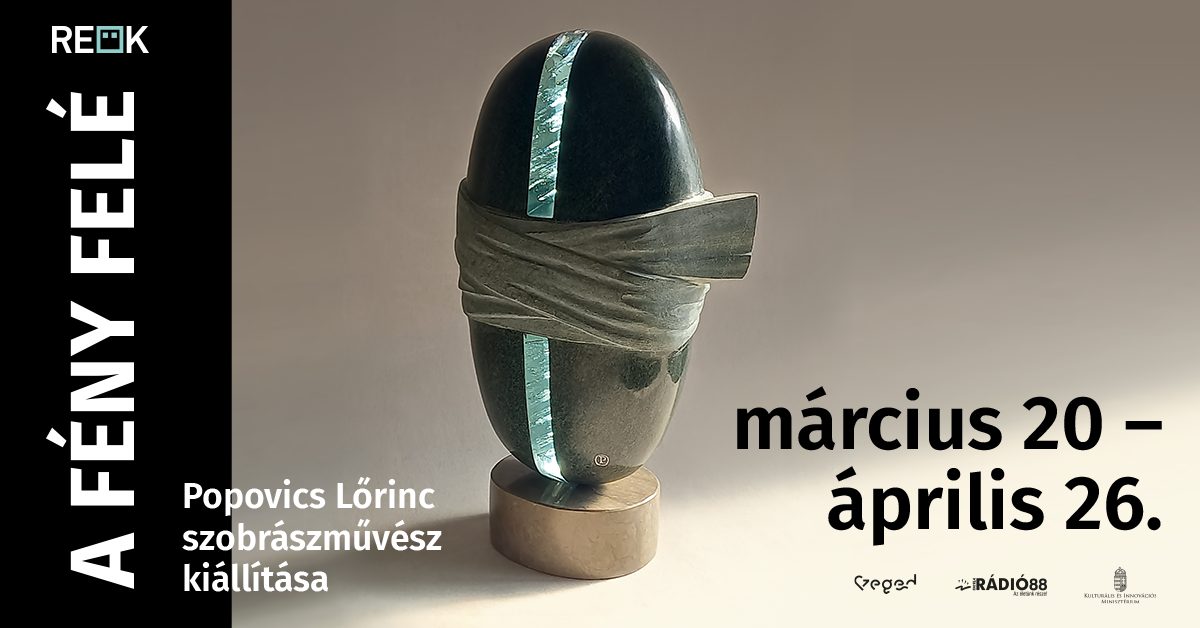 A fény felé – Popovics Lőrinc szobrászművész kiállítása a REÖK-ben