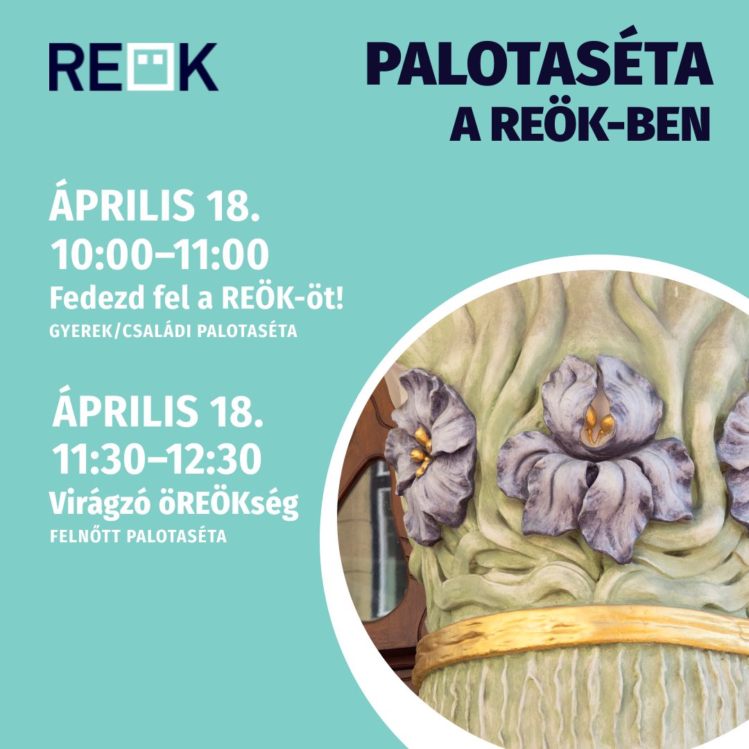 Áprilisi palotaséták a REÖK-ben