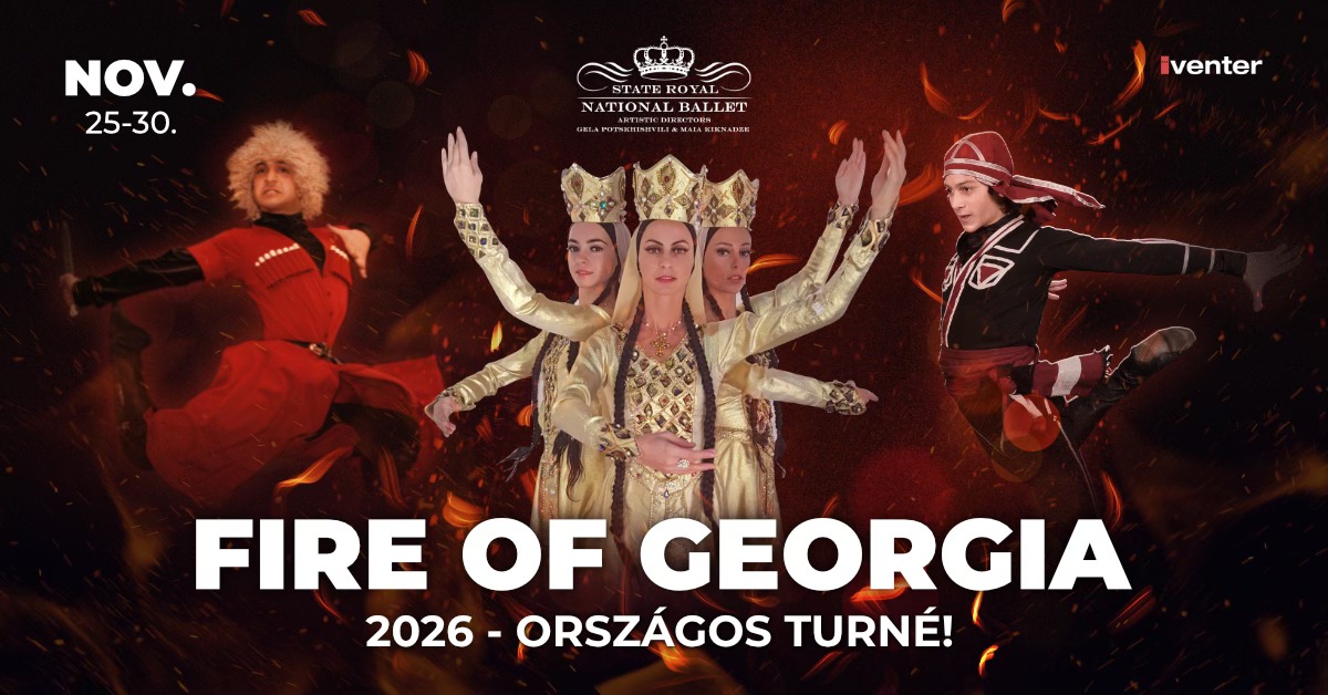 Fire of Georgia – Grúz Királyi Nemzeti Balett