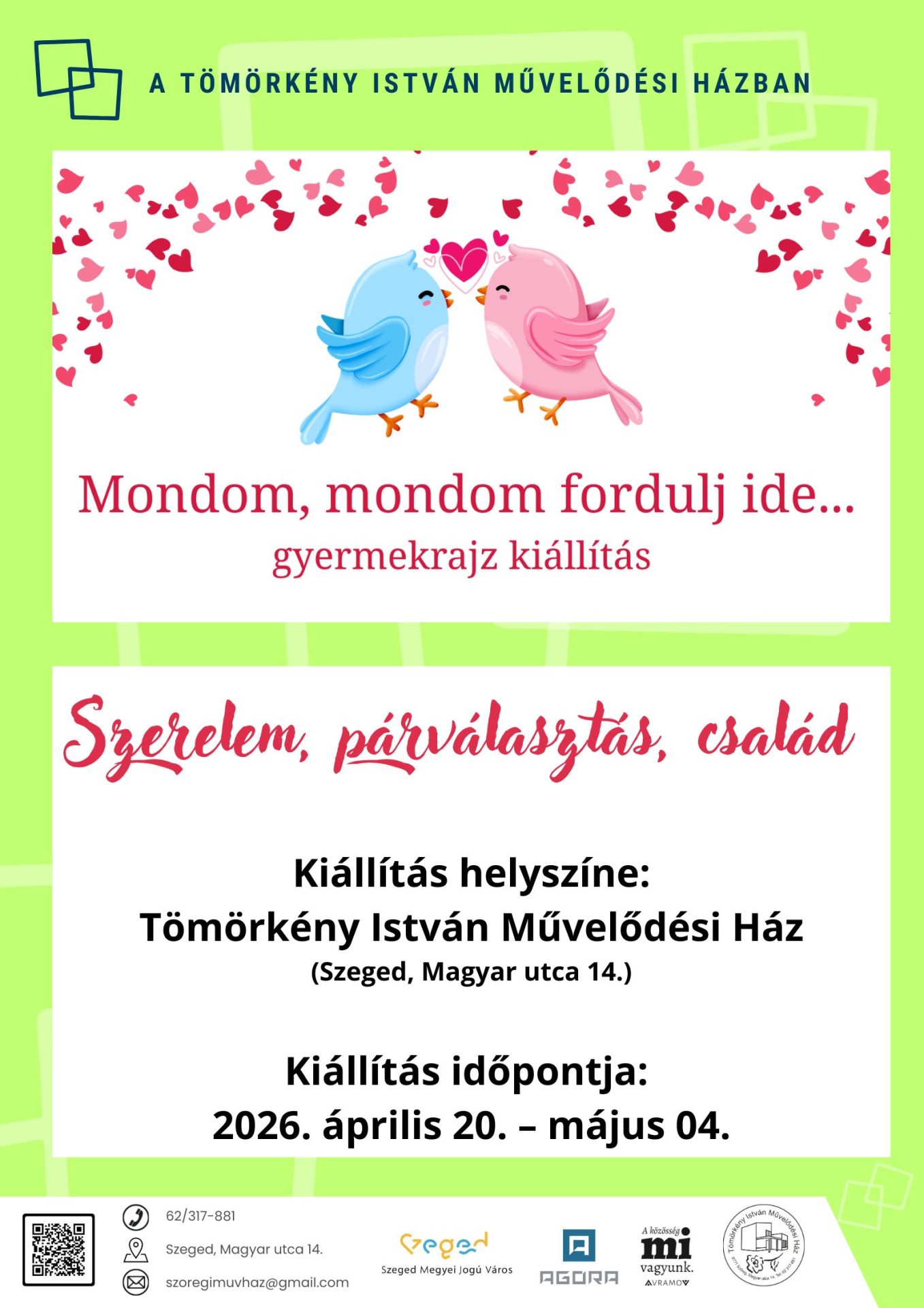 „Mondom, mondom fordulj ide…..” kiállítás