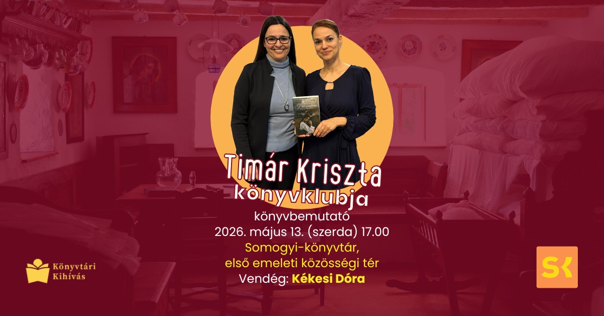 Timár Kriszta Könyvklubja a Somogyiban  – Vendég: Kékesi Dóra