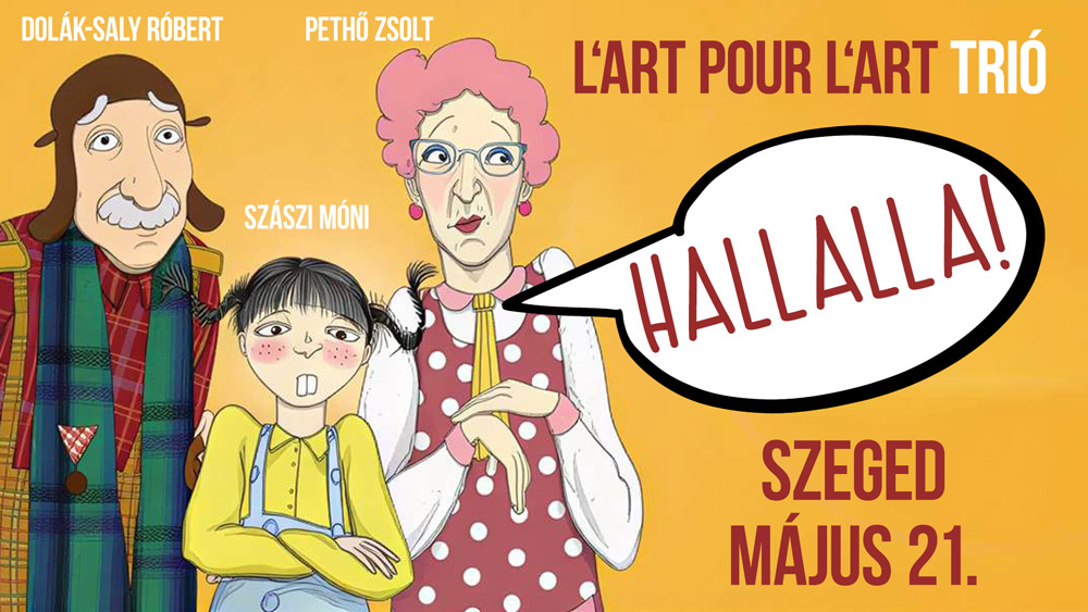 L’art pour l’art Légitársaság – Hallalla!