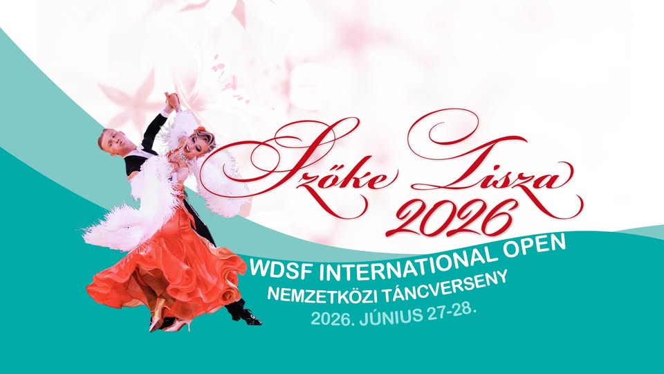 Szőke Tisza 2026 WDSF International Open Nemzetközi Táncverseny