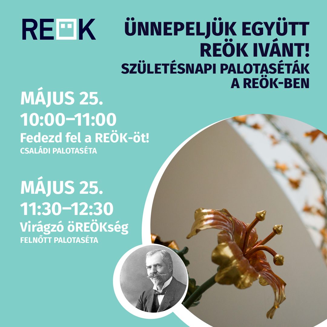 Születésnapi palotaséták a REÖK-ben – ünnepeljük együtt Reök Ivánt!