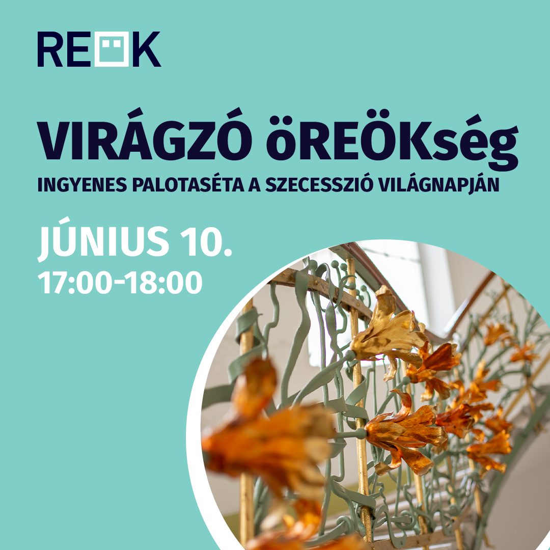 Virágzó öREÖKség – ingyenes palotaséta a Szecesszió Világnapján