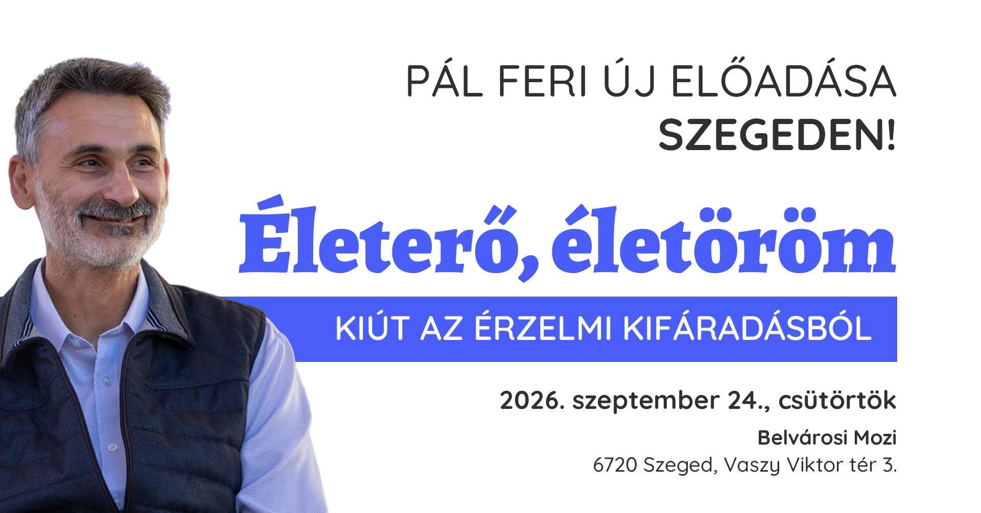 Pál Feri – Életerő, életöröm – Kiút az érzelmi kifáradásból