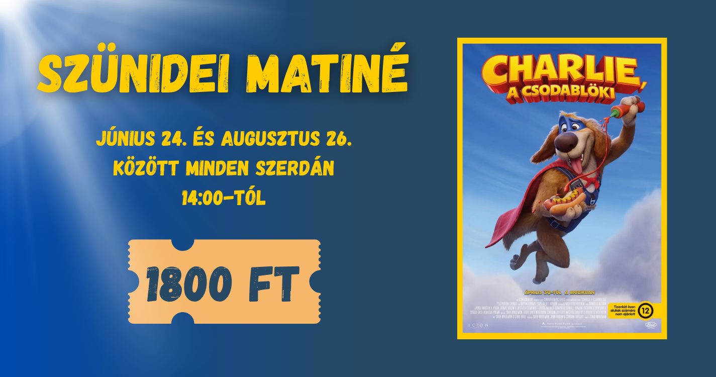 Szünidei Matiné – CHARLIE, A CSODABLÖKI